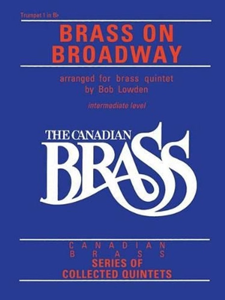 The Canadian Brass: Brass on Broadway by Bob Lowden 9781458401663