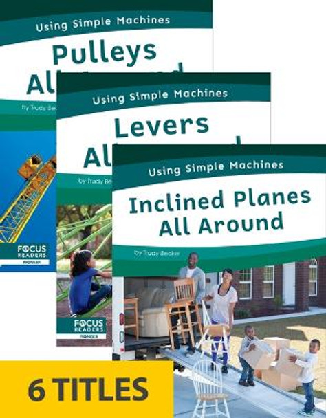 Using Simple Machines (Set of 6) by Trudy Becker 9781637396537