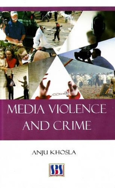 Media Violence & Crime by Anju Khosla 9788189741624