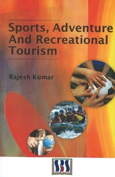 Sports, Adventure & Recreational Tourism by Rajesh Kumar 9788189741914