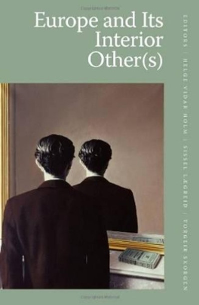Europe & its Interior Other(s) by Helge Vidar Holm 9788771241280