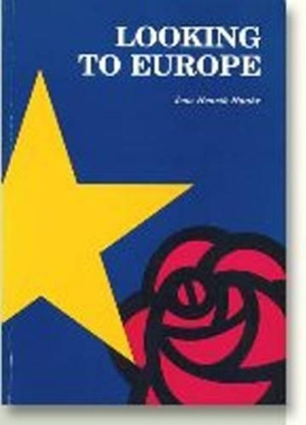 Looking to Europe: The EC Policies of the British Labour Party & the Danish SDP by Jens Henrik Haahr 9788772884493