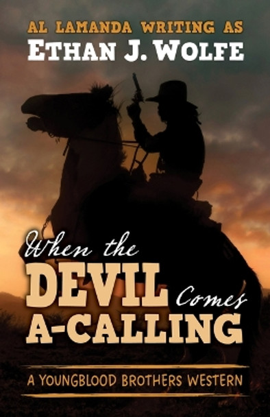 When the Devil Comes A-Calling by Ethan J Wolfe 9781432894009