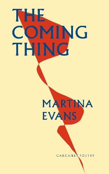 The Coming Thing by Martina Evans 9781800173453