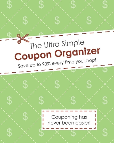 The Ultra Simple Coupon Organizer by Alex A. Lluch 9781936061587