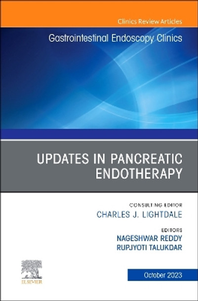 Updates in Pancreatic Endotherapy, An Issue of Gastrointestinal Endoscopy Clinics: Volume 33-4 by Nageshwar Reddy 9780443183621