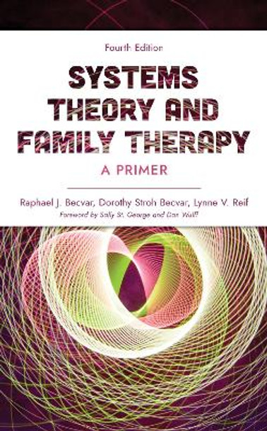 Systems Theory and Family Therapy: A Primer by Raphael J. Becvar 9781538185667