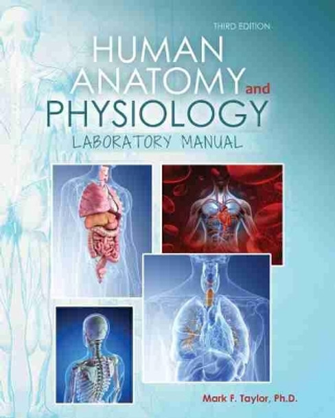 Human Anatomy and Physiology: Laboratory Manual by Mark F. Taylor 9781792424458