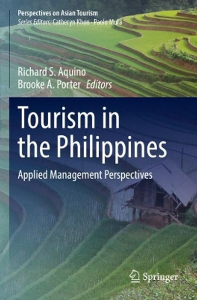 Tourism in the Philippines: Applied Management Perspectives by Richard S. Aquino 9789811944994