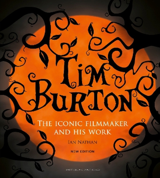 Tim Burton: The Iconic Filmmaker and His Work by Ian Nathan 9780711292611