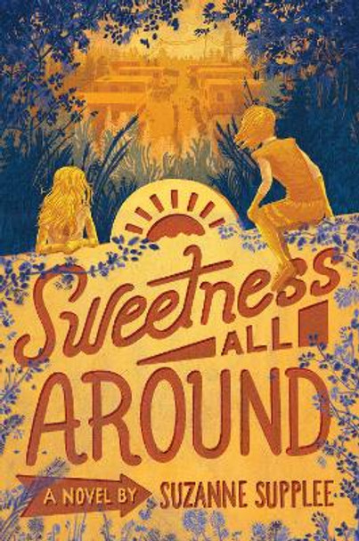 Sweetness All Around by Suzanne Supplee 9780823453696