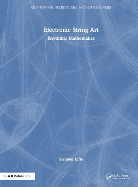 Electronic String Art: Rhythmic Mathematics by Stephen Erfle 9781032515175