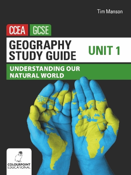 Geography Study Guide for CCEA GCSE Unit 1: Understanding Our Natural World by Tim Manson 9781780732152