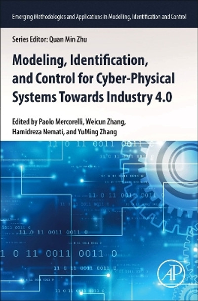 Modeling, Identification, and Control for Cyber- Physical Systems Towards Industry 4.0 by Paolo Mercorelli 9780323952071