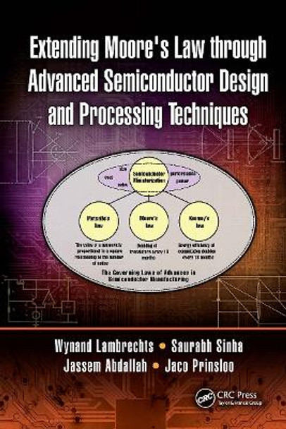 Extending Moore's Law through Advanced Semiconductor Design and Processing Techniques by Wynand Lambrechts 9781032653136