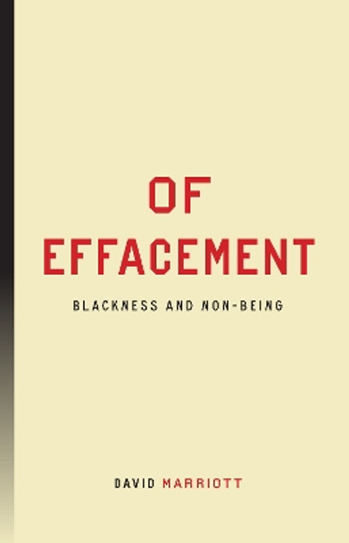 Of Effacement: Blackness and Non-Being by David Marriott 9781503628786