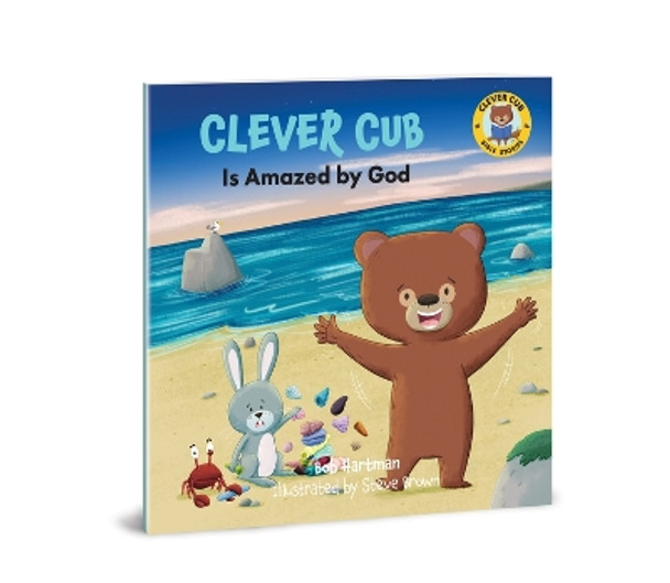 Clever Cub Is Amazed by God by Bob Hartman 9780830785940