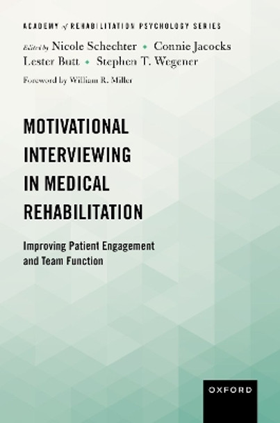 Motivational Interviewing in Medical Rehabilitation: Improving Patient Engagement and Team Function by Nicole Schechter 9780197748268