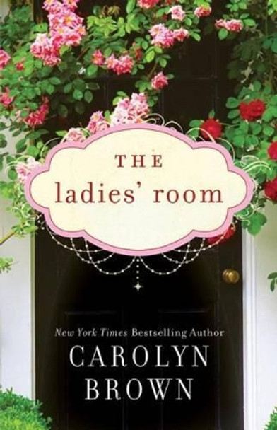 The Ladies' Room by Carolyn Brown 9781612186429