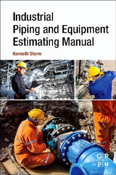 Industrial Piping and Equipment Estimating Manual by Kenneth Storm 9780128139462