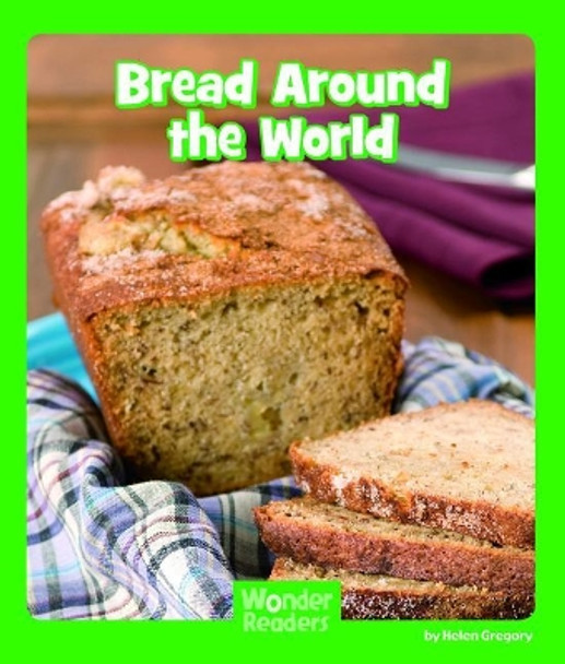 Bread Around the World by Helen Gregory 9781429677981