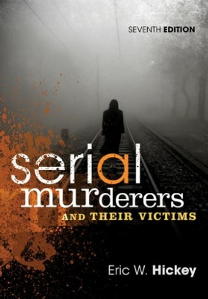 Serial Murderers and Their Victims by Eric W. Hickey 9781305261693