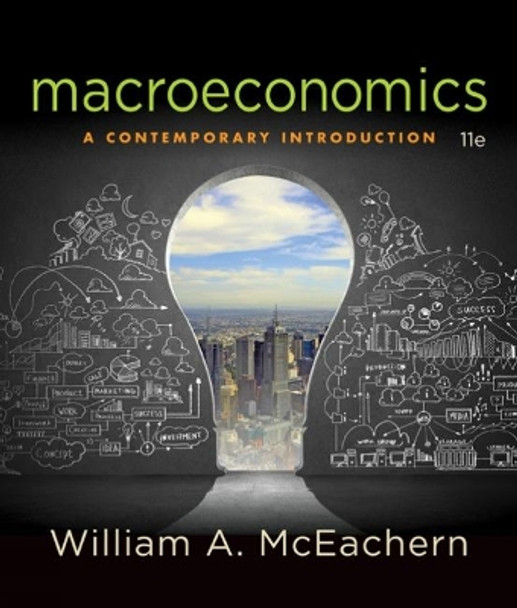 Macroeconomics: A Contemporary Introduction by William A. McEachern 9781305505490