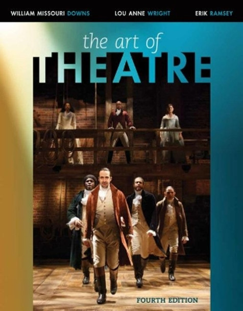 The Art of Theatre: Then and Now by William Downs 9781305954700