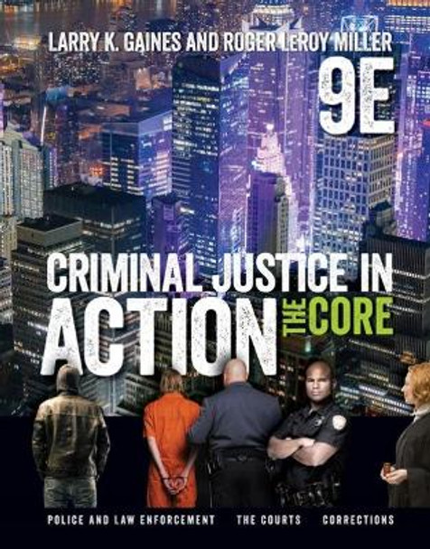 Criminal Justice in Action: The Core by Roger Miller 9781337092142