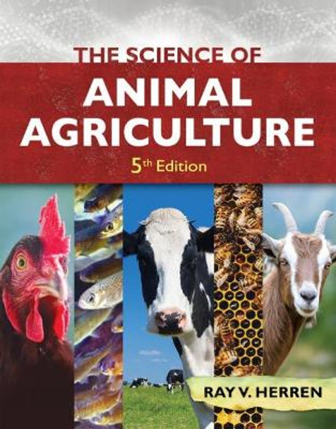 The Science of Animal Agriculture, 5th by Ray Herren 9781337390866