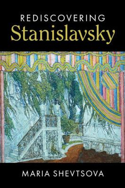 Rediscovering Stanislavsky by Maria Shevtsova