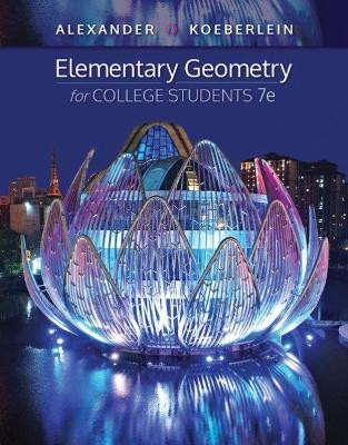 Elementary Geometry for College Students by Daniel C. Alexander 9781337614085