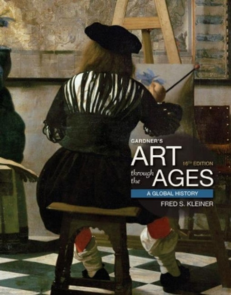 Gardner's Art Through the Ages: A Global History by Fred Kleiner 9781337630702