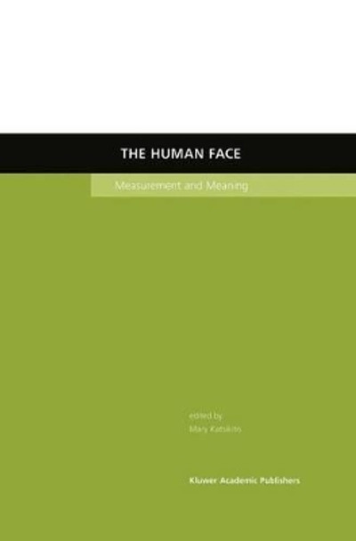 The Human Face: Measurement and Meaning by Mary Katsikitis 9781402071676