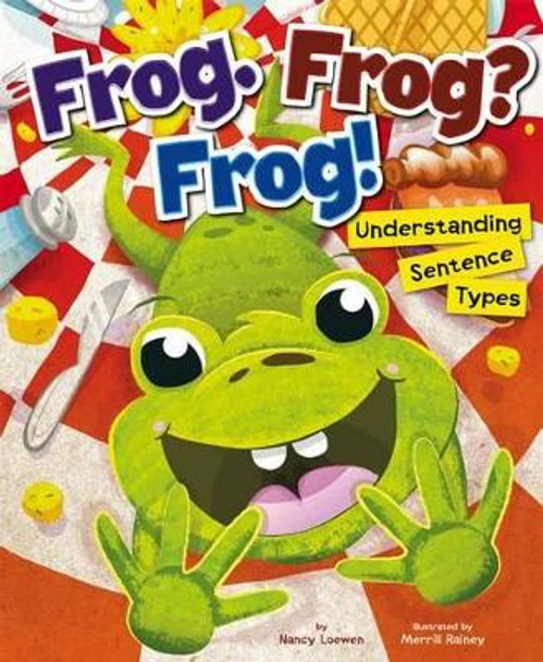 Frog. Frog? Frog!: Understanding Sentence Types by Nancy Loewen 9781404883215