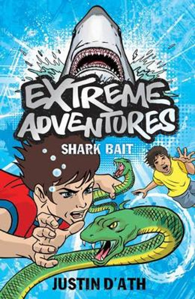 Extreme Adventures: Shark Bait by Justin D'Ath 9781408126455