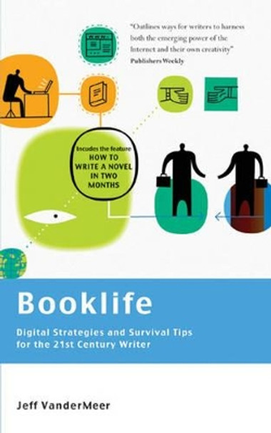 Booklife - Digital Strategies and Survival Tips for the 21st Century Writer by Jeff VanderMeer 9781408129135