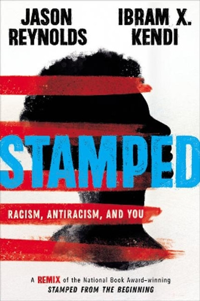 Stamped: Racism, Antiracism, and You: A Remix of the National Book Award-Winning Stamped from the Beginning by Jason Reynolds 9781432876326