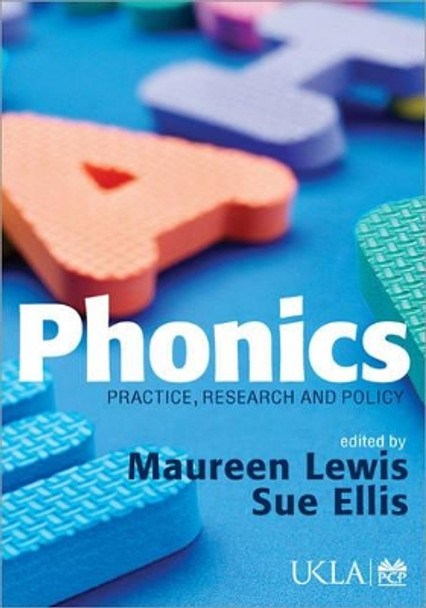 Phonics: Practice, Research and Policy by Maureen Lewis 9781412930864