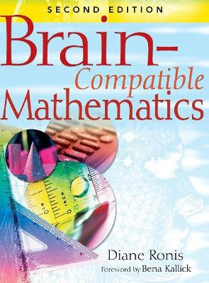 Brain-Compatible Mathematics by Diane L. Ronis 9781412939379