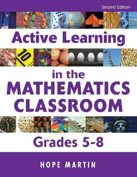 Active Learning in the Mathematics Classroom, Grades 5-8 by Hope Martin 9781412949781