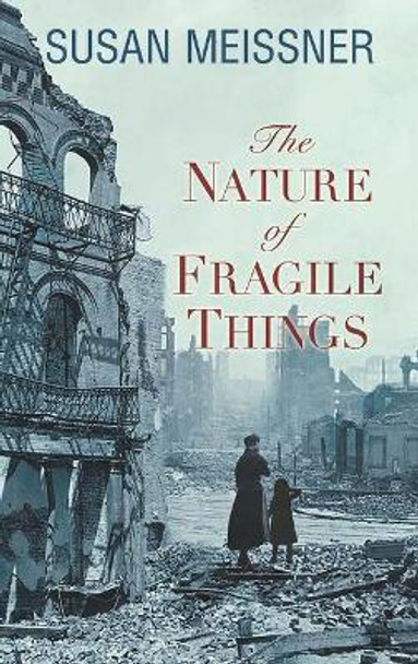 The Nature of Fragile Things by Susan Meissner 9781432885403