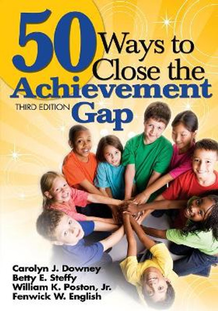 50 Ways to Close the Achievement Gap by Carolyn J. Downey 9781412958981