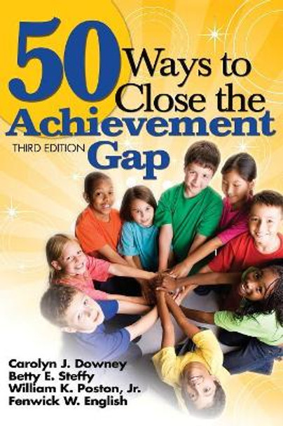 50 Ways to Close the Achievement Gap by Carolyn J. Downey 9781412958974