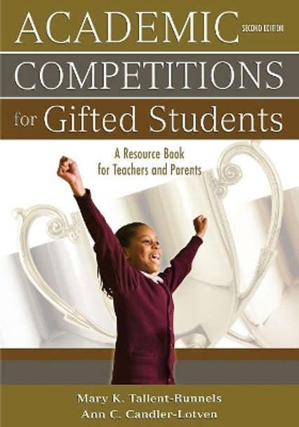 Academic Competitions for Gifted Students: A Resource Book for Teachers and Parents by Mary K. Tallent-Runnels 9781412959117