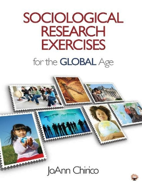 Sociological Research Exercises for the Global Age by JoAnn Chirico 9781412977654