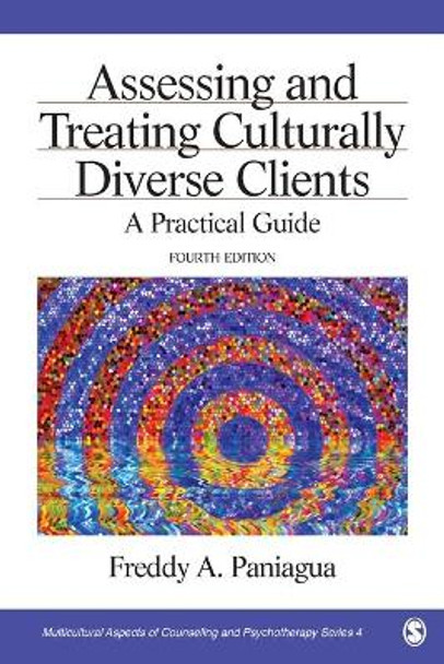 Assessing and Treating Culturally Diverse Clients: A Practical Guide by Freddy A. Paniagua 9781412999779