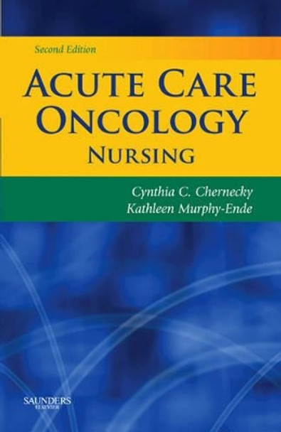 Acute Care Oncology Nursing by Cynthia C. Chernecky 9781416037347