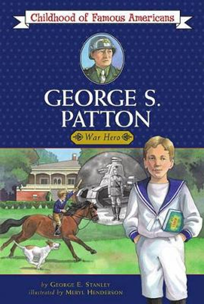 George S. Patton: War Hero by George E Stanley 9781416915478