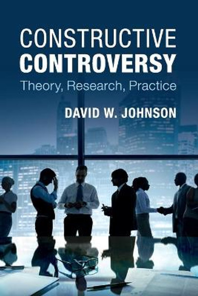 Constructive Controversy: Theory, Research, Practice by David W. Johnson